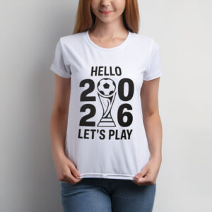 Hello 2026 World Cup Trophy Let’s Play T-Shirt