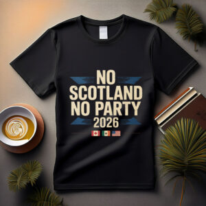 No Scotland No Party 2026 Shirt