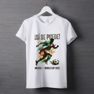 Si Se Puede! Mexico 2026 Unisex Shirt