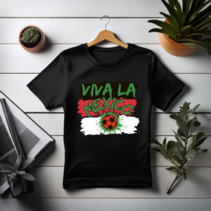 Viva La Mexico Shirt