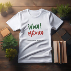 Viva Mexico FIFA World Cup T-Shirt