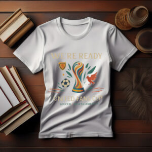 We’re Ready United Fans Cup T-Shirt